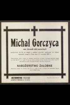 Michał Gorczyca, emer. kierownik szkół powszechnych, przeżywszy lat 64 [...] zasnął w Panu dnia 23 września 1935 r. [...]