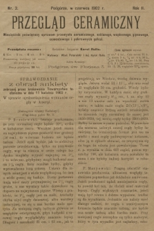 Przegląd Ceramiczny : dwutygodnik poświęcony sprawom przemysłu ceramicznego, szklanego, wapiennego, gipsowego, cementowego i pokrewnych gałęzi. R.2, 1902, nr 2