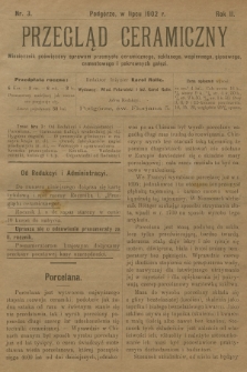 Przegląd Ceramiczny : dwutygodnik poświęcony sprawom przemysłu ceramicznego, szklanego, wapiennego, gipsowego, cementowego i pokrewnych gałęzi. R.2, 1902, nr 3