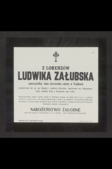 Z Lorenzów Ludwika Załubska nauczycielka, żona kierownika szkoły w Trąbkach przeżywszy lat 32 [...] zmarła dnia 4 listopada 1912 roku [...]