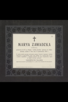 Marya Zawadzka wdowa, przeżywszy lat 68 [...] zasnęła w Panu dnia 16 października 1902 r. [...]