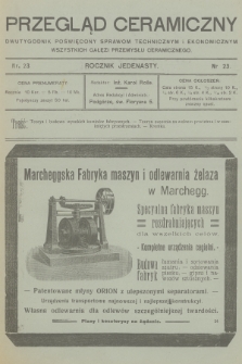 Przegląd Ceramiczny : dwutygodnik poświęcony sprawom technicznym i ekonomicznym wszystkich gałęzi przemysłu ceramicznego. R.11, 1911, nr 23