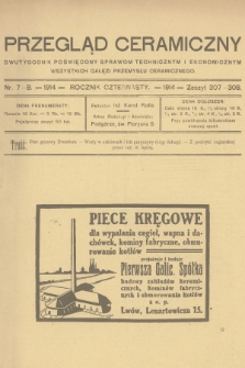 Przegląd Ceramiczny : dwutygodnik poświęcony sprawom technicznym i ekonomicznym wszystkich gałęzi przemysłu ceramicznego. R.14, 1914, nr 7-8