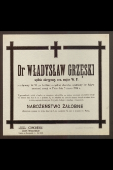 Dr Władysław Grzęski, sędzia okręgowy [...] przeżywszy lat 50 [...] zasnął w Panu dnia 3 marca 1934 r. […]