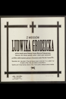 Z Weissów Ludwika Grodzicka, profesor muzyki [...] zasnęła w Panu dnia 7 stycznia 1938 r. […]