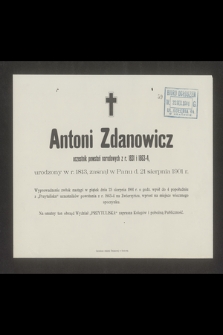 Antoni Zdanowicz uczestnik powstań narodowych z r. 1931 i 1863-4, urodzony w r. 1813, zasnął w Panu d. 21 sierpnia 1901 r. [...]