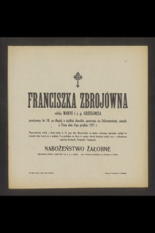 Franciszka Zbrojówna córka Maryi i ś. p. Grzegorza przeżywszy lat 18 [...] zasnęła w Panu dnia 4-go grudnia 1917 r. [...]