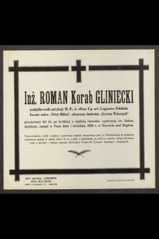 Inż. Roman Korab Gliniecki, podpułkownik artylerji W. P. [...] przeżywszy lat 44 [...] zasnął w Panu dnia 1 kwietnia 1929 r. [...]