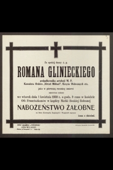 Za spokój duszy ś. p. Romana Glinieckiego, podpułkownika artylerji W. P. [...] odprawione zostanie we wtorek dnia 1 kwietnia 1930 r. [...]