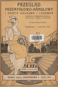 Przegląd Przemysłowo-Handlowy i Gazeta Giełdowa i Losowań : czasopismo poświęcone sprawom przemysłu, handlu i finansów. R.3, 1923, № 1