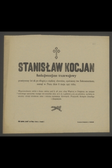 Stanisław Kocjan : funkcjonarjusz tramwajowy [...] zasnął w Panu dnia 8 maja 1917 roku