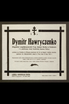 Ś. p. Dymitr Hawryczenko [...] urodzony na Ukrainie, m. Miropol, przeżywszy lat 35 [...] zasnął w Panu dnia 12 lipca 1933 r. [...]