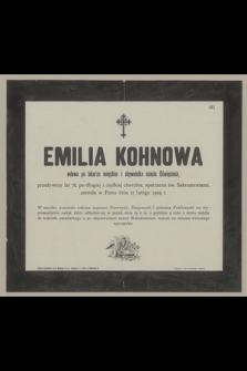 Emilia Kohnowa : wdowa po lekarzu miejskim i obywatelka miasta Oświęcimia, [...] zasnęła w Panu dnia 17 lutego 1904 r.