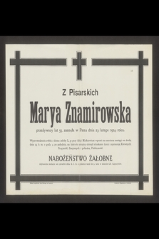 Z Pisarskich Marya Zamirowska przeżywszy lat 55, zasnęła w Panu dnia 23. lutego 1914. roku [...]
