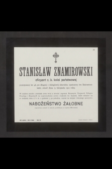 Stanisław Znamirowski oficyant c. k. kolei państwowej przeżywszy lat 46 [...] zmarł dnia 15 listopada 1912 roku [...]