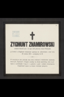 Zygmunt Znamirowski czeladnik ślusarski przy c. k. uprz. kolei północnej cesarza Ferdynanda [...] zmarł dnia 29 czerwca 1901 r., przeżywszy lat 24 [...]