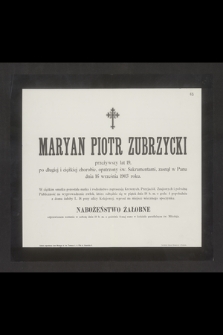 Maryan Piotr Zubrzycki przeżywszy lat 19 [...] zasnął w Panu dnia 16 września 1903 roku [...]