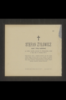 Stefan Żyłowicz uczeń I. klasy wydziałowej [...] zasnął w Panu dnia 15 września 1912 r. [...]