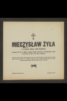 Mieczysław Żyła c. k. Asystent ewidenc. wojsk. Stanisławów przeżywszy lat 36 [...] zasnął w Panu dnia 24 lipca 1917 roku w Krakowie [...]