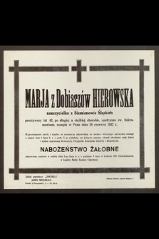 Marja z Dobiaszów Hierowska, nauczycielka z Siemianowic Śląskich, przeżywszy lat 42 [...] zasnął w Panu dnia 28 czerwca 1932 r. [...]