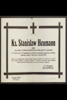 Ś. p. Ks. Stanisław Heumann, Jubilat, emer. proboszcz w Zembrzycach [...] w 77 roku życia [...] zasnął w Panu dnia 1 stycznia 1934 r. [...]