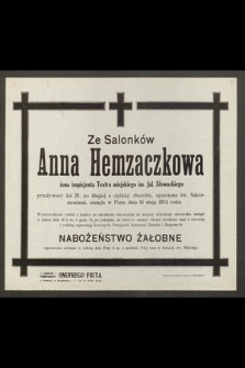 Ze Salonków Anna Hemzaczkowa, żona inspicjenta Teatru miejskiego im. Jul. Słowackiego, przeżywszy lat 28 [...] zasnęła w Panu dnia 16 maja 1934 roku