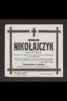 Sergiusz Nikołajczyk chorąży W.P. D.O.W. [...], zginął śmiercią tragiczną, zaopatrzony św. Sakramentami, dnia 16 stycznia 1946 r. [...]