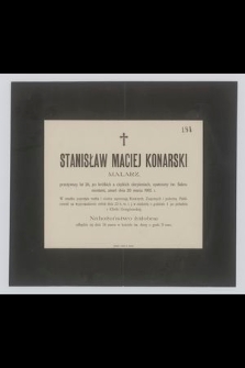 Stanisław Maciej Konarski : malarz, [...] zmarł dnia 20 marca 1902 r.