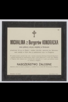 Michalina z Burgerów Kondracka : żona poborcy akcyzy miejskiej w Krakowie [...] zasnęła w Panu dnia 31 października 1913 r. w Podgórzu