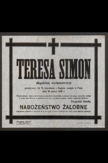 Teresa Simon długoletnia wychowawczyni [...] zasnęła w Panu dnia 20 marca 1949 r. [...]