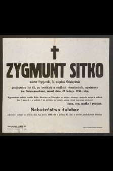 Zygmunt Sitko mistrz fryzjerski, b. więzień Oświęcimia [...] zasnął w Panu dnia 22 lutego 1946 roku [...]