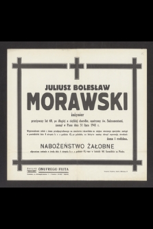 Juliusz Bolesław Morawski inżynier [...], zasnął w Panu dnia 31 lipca 1941 r. [...]