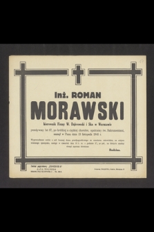 Inż. Roman Morawski kierownik Firmy W. Dąbrowski i Ska w Warszawie [...], zasnął w Panu dnia 13 listopada 1944 r. [...]