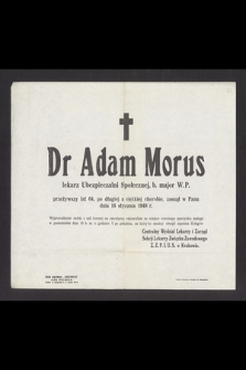 Dr Adam Morus lekarz Ubezpieczalni Społecznej, b. major W. P. [...], zasnął w Panu dnia 16 stycznia 1948 r. [...]