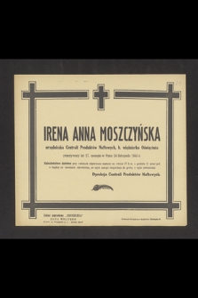 Irena Anna Moszczyńska urzędniczka Centrali Produktów Naftowych, b. więźniarka Oświęcimia [...], zasnęła w Panu dnia 24 listopada 1945 r. [...]