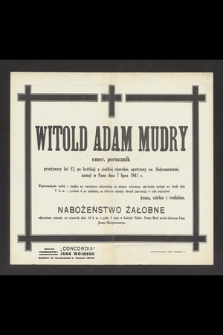 Witold Adam Mudry emer. porucznik [...], zasnął w Panu dnia 7 lipca 1941 r. [...]