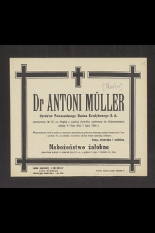 Dr Antoni Müller dyrektor Powszechnego Banku Kredytowego S. A. [...], zasnął w Panu dnia [...]