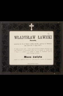 Władysław Ławicki Rzeźnik, przeżywszy lat 24 [...] zmarł dnia 15 lipca 1902 r. [...]