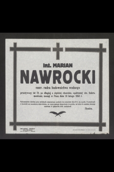 Inż. Marian Nawrocki emer. radca budownictwa wodnego [...], zasnął w Panu dnia 13 lutego 1950 r. [...]