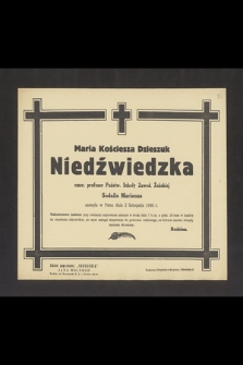 Maria Kościesza Dzieszuk Niedźwiedzka emer. profesor Państw. Szkoły Zawod. Żeńskiej [...], zasnęła w Panu dnia 2 listopada 1945 r. [...]