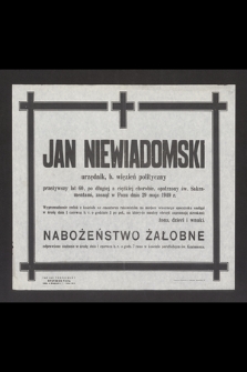 Jan Niewiadomski urzędnik, b. więzień polityczny [...], zasnął w Panu dnia 29 maja 1949 r. [...]