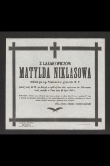 Z Lazarewiczów Matylda Niklasowa [...], zasnęła w Panu dnia 14 lipca 1949 r. [...]