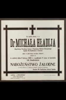 Za spokój duszy ś. p. Dr Michała Hładija [...] odbędzie się w sobotę dnia 9 lutego 1935 r. [...] Nabożeństwo Żałobne [...]