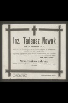 Inż. Tadeusz Nowak emer. st. referendarz P. K. P. [...], zasnął w Panu dnia 7 marca 1946 r. [...]