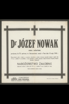 Dr Józef Nowak emer. notariusz [...], zasnął w Panu dnia 14 maja 1940 r. [...]