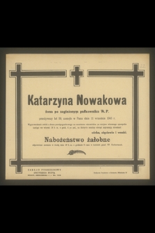 Katarzyna Nowakowa wdowa po zaginionym pułkowniku W. P. [...], zasnęła w Panu dnia 11 września 1945 r. [...]