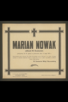 Marian Nowak milicjant III. Komisariatu [...], zginął na posterunku dnia 14 maja 1945 r. [...]