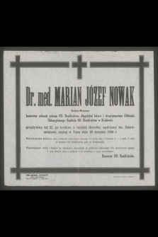 Dr. med. Marian Józef Nowak Sodalis Marianus [...], zasnął w Panu dnia 29 sierpnia 1948 r. [...]