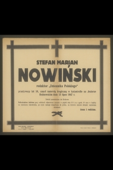 Stefan Marian Nowiński redaktor „Dziennika Polskiego” [...], zmarł śmiercią tragiczną w katastrofie na Jeziorze Rożnowskim dnia 13 lipca 1947 r. [...]