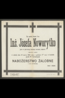 Za spokój duszy ś. p. inż. Józefa Noworytko jako w pierwszą bolesną rocznicę śmierci odprawione zostanie w sobotę dnia 20 marca 1948 roku [...] nabożeństwo żałobne [...]